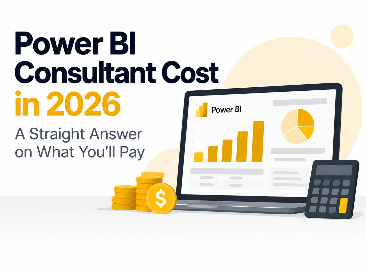 Power BI Consultant Cost in 2026: A Straight Answer on What You'll Pay